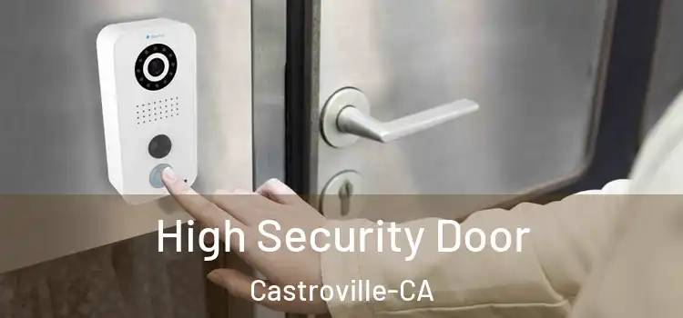  High Security Door Castroville-CA